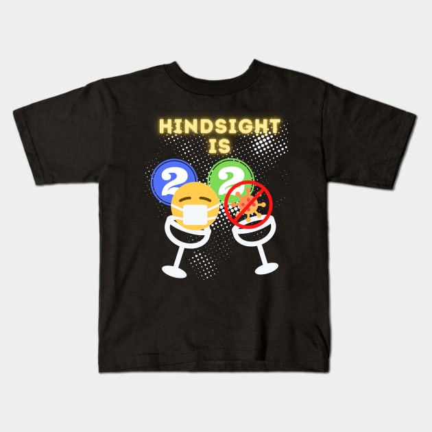 Hindsight is 2020, New Years Eve Toast Funny Holiday Theme Kids T-Shirt by Apathecary